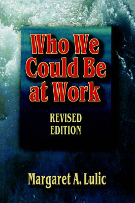 Who We Could Be at Work -  Margaret Lulic