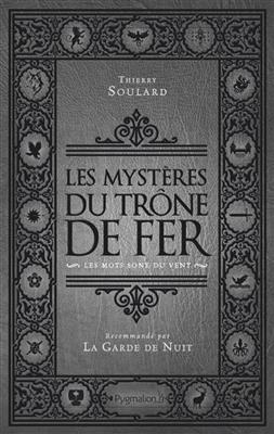 Les myst&egrave;res du Tr&ocirc;ne de fer. Vol. 1. Les mots sont du vent - Thierry Soulard