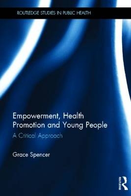 Empowerment, Health Promotion and Young People -  Grace Spencer