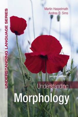 Understanding Morphology -  Martin Haspelmath,  Andrea Sims
