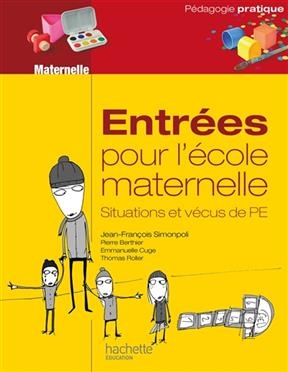 Entrées pour l'école maternelle : situations et vécus de PE
