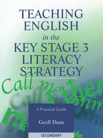 Teaching English in the Key Stage 3 Literacy Strategy -  Geoff Dean