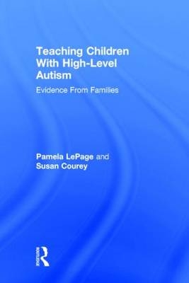 Teaching Children with High-Level Autism -  Susan Courey,  Pamela LePage