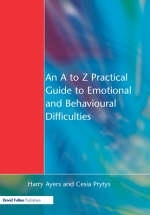 to Z Practical Guide to Emotional and Behavioural Difficulties -  Harry Ayers,  Cesia Prytys