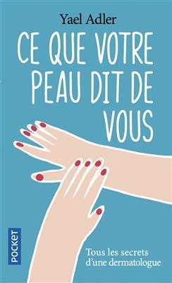 Ce que votre peau dit de vous : tous les secrets d'une dermatologue - Yael Adler
