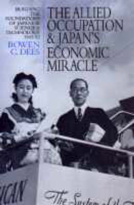 Allied Occupation and Japan's Economic Miracle -  Bowen C. Dees