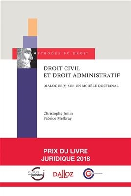 Droit civil et droit administratif : dialogue(s) sur un mod&egrave;le doctrinal - Christophe Jamin, Fabrice Melleray