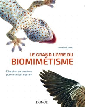 Le grand livre du biomimétisme : s'inspirer de la nature pour inventer demain