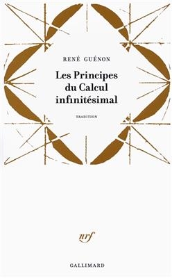 Les principes du calcul infinit&eacute;simal - Ren&eacute; Gu&eacute;non