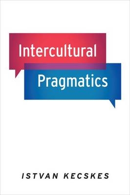 Intercultural Pragmatics -  Istvan Kecskes