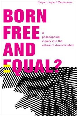 Born Free and Equal? -  Kasper Lippert-Rasmussen