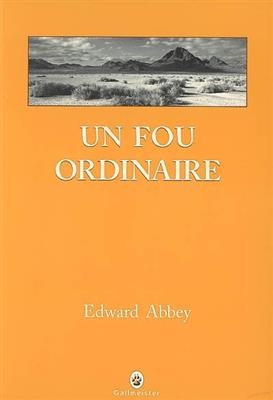 Un fou ordinaire - Edward Abbey