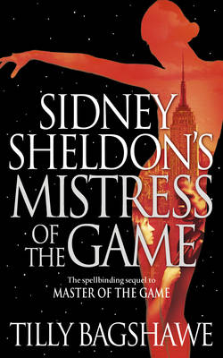 Sidney Sheldon's Mistress of the Game -  Tilly Bagshawe,  Sidney Sheldon