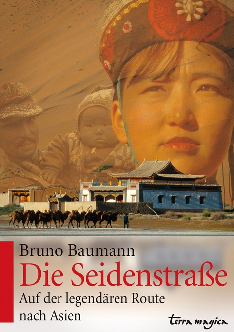 Die Seidenstra&szlig;e - Bruno Baumann