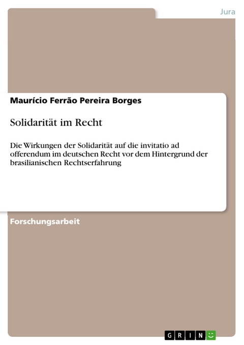 Solidarit&auml;t im Recht - Maur&iacute;cio Ferr&atilde;o Pereira Borges