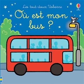 O&ugrave; est mon bus ? - Fiona Watt, Rachel Wells