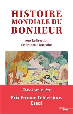 Histoire mondiale du bonheur - François Durpaire, Christian Seranot