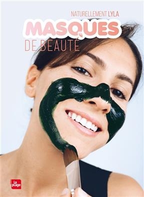 Masques de beaut&eacute; -  Naturellement Lyla