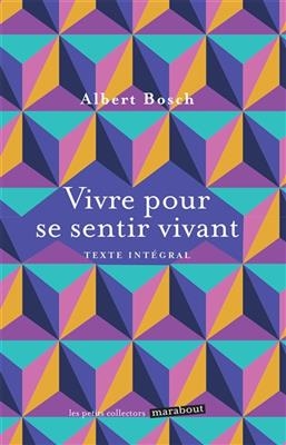 Vivre pour se sentir vivant - Albert Bosch