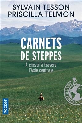 Carnets de steppes : à cheval à travers l'Asie centrale