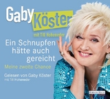 Ein Schnupfen h&auml;tte auch gereicht - Gaby K&ouml;ster, Till Hoheneder
