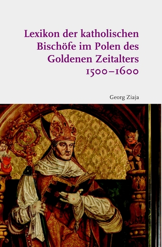 Lexikon der katholischen Bischöfe im Polen des Goldenen Zeitalters 1500–1600