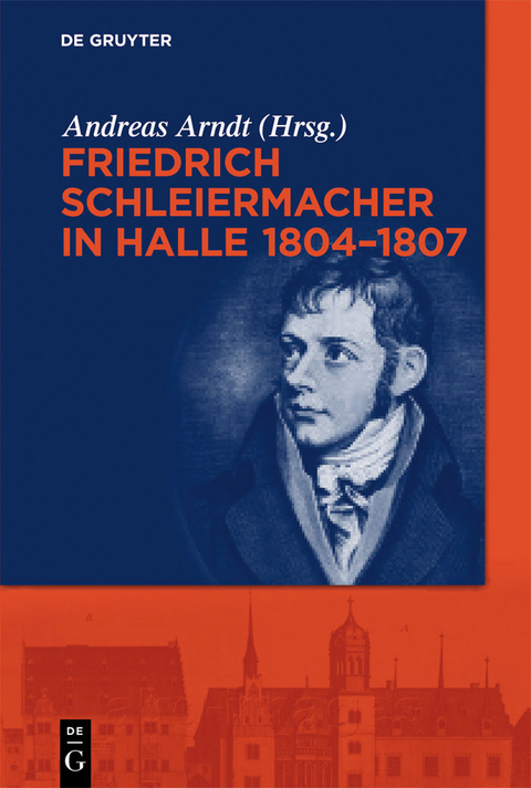 Friedrich Schleiermacher in Halle 1804-1807 - 