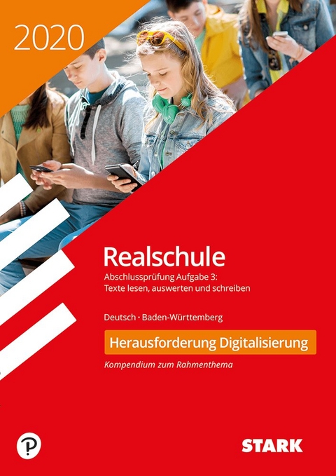 STARK Textkompendium Realschule - Deutsch BaWü - Rahmenthema 2019/20 - Herausforderung Digitalisierung