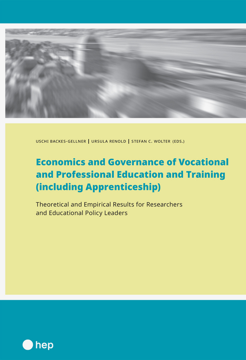 Economics and Governance of Vocational and Professional Education and Training (including Apprenticeship) - Uschi Backes-Gellner, Ursula Renold, Stefan C. Wolter