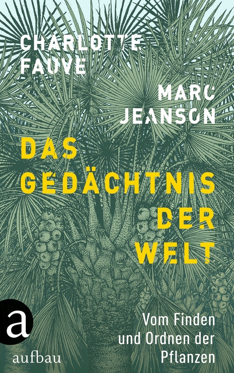 Das Ged&auml;chtnis der Welt - Marc Jeanson, Charlotte Fauve