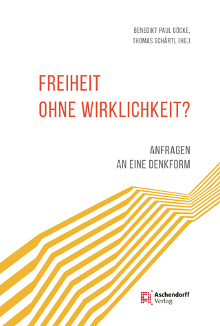 Freiheit ohne Wirklichkeit?