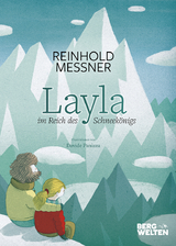 Layla im Reich des Schneek&ouml;nigs - Reinhold Messner