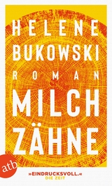 Milchz&auml;hne - Helene Bukowski