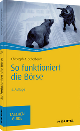 So funktioniert die B&ouml;rse - Christoph A. Scherbaum