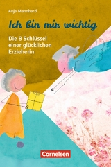 Ich bin mir wichtig! - Anja Mannhard