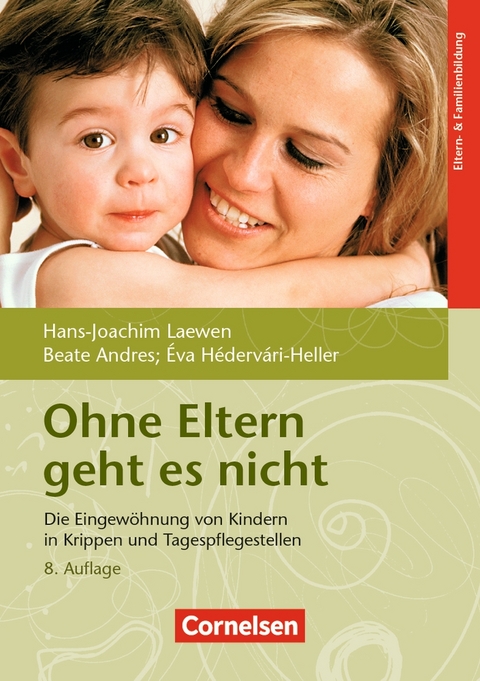 Ohne Eltern geht es nicht - Beate Andres, &Eacute;va H&eacute;derv&aacute;ri-Heller, Hans-Joachim Laewen