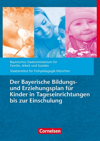Bildungs- und Erziehungspläne / Der Bayerische Bildungs- und Erziehungsplan für Kinder in Tageseinrichtungen bis zur Einschulung (10. Auflage)