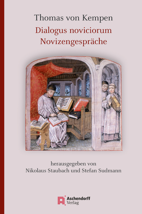 Thomas von Kempen: Dialogus noviciorum / Novizengespr&auml;che - 