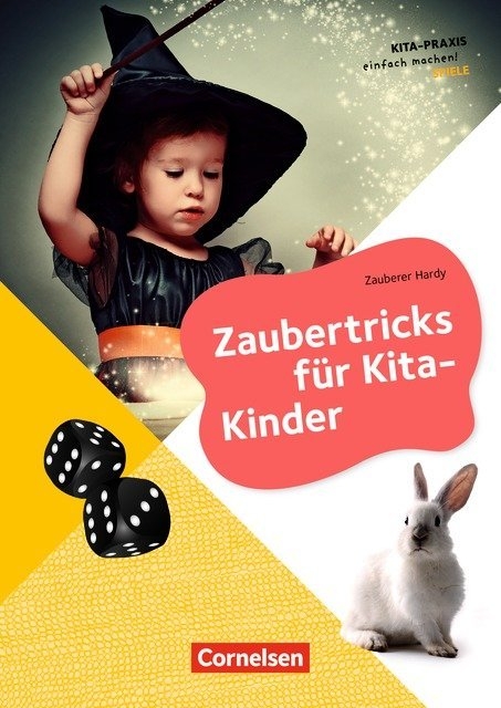 Kita-Praxis - einfach machen! - Kreativit&auml;t und Spielen / Zaubertricks f&uuml;r Kita-Kinder - Erhard Josef Smutny