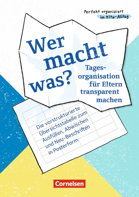 Perfekt organisiert im Kita-Alltag / Wer macht was? - Tagesorganisation f&uuml;r Eltern transparent machen