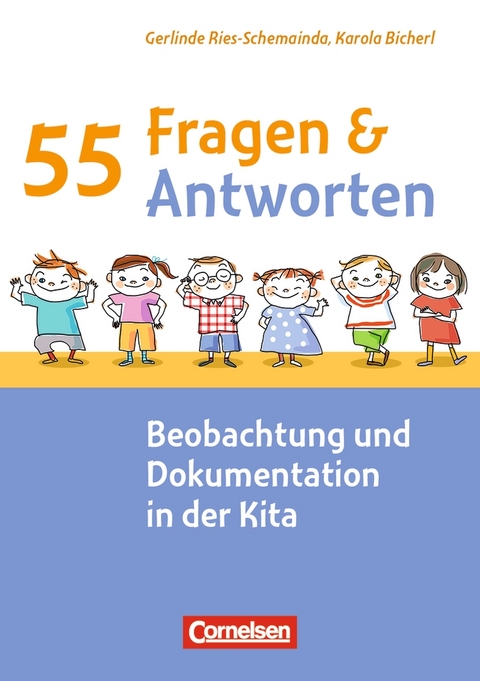 55 Fragen & 55 Antworten / Beobachtung und Dokumentation in der Kita - Gerlinde Ries-Schemainda, Karola Bicherl