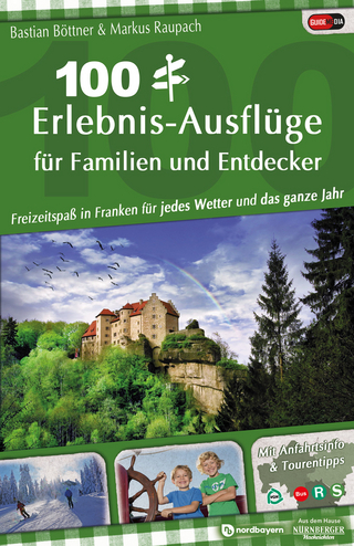 100 Erlebnis-Ausflüge für Familien und Entdecker