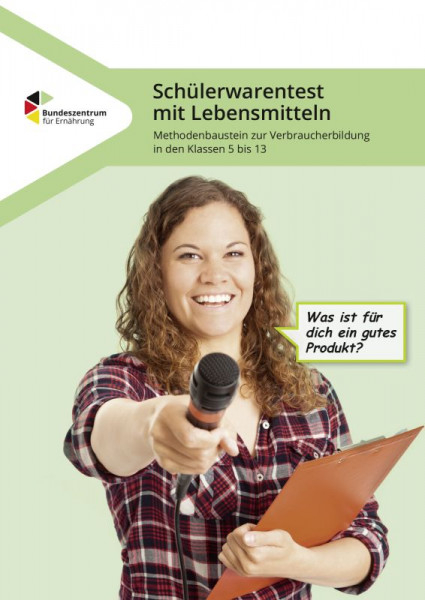 Sch&uuml;lerwarentest bei Lebensmitteln - Methodenbaustein zur Verbraucherbildung in den Klassen 5 bis 13 - Silke Bartsch, Ingrid Br&uuml;ggemann