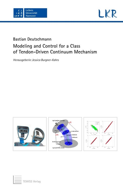 Modeling and Control for a Class of Tendon-Driven Continuum Mechanism - Bastian Deutschmann