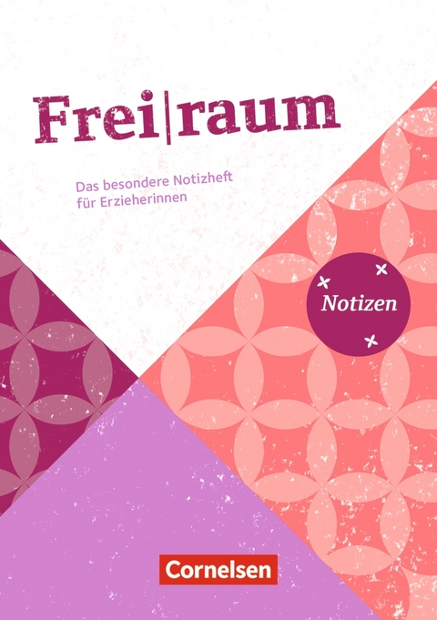 Frei|raum - Das besondere Notizheft f&uuml;r Erzieherinnen
