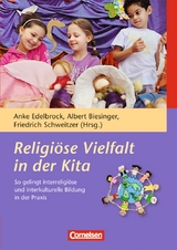 Religi&ouml;se Vielfalt in der Kita - Albert Biesinger, Anke Edelbrock, Beate Burkart, Friedrich Schweitzer, Kathrin Alshuth, Maria Marberger, Myriam Blender, Stefanie Fritz