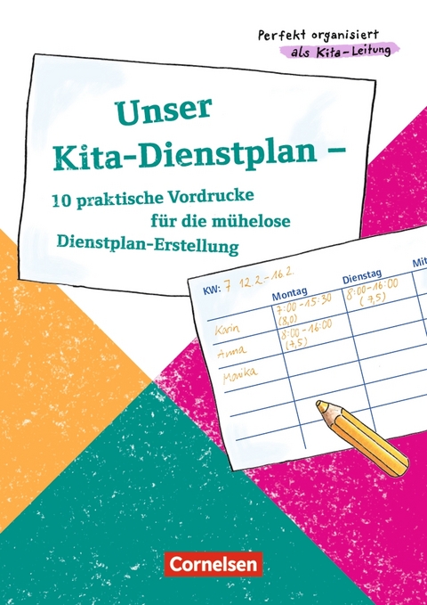 Perfekt organisiert als Kita-Leitung / Unser Kita-Dienstplan