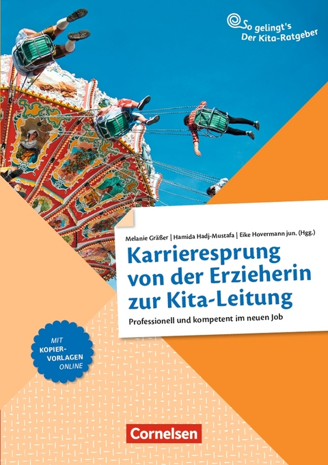 Karrieresprung von der Erzieherin zur Kita-Leitung - Annett Leisau, Daniela Sauermann, Eike jun. Hovermann, Eva Klein, Hamida Hadj-Mustafa, Melanie Gr&auml;&szlig;er, Olaf Tietjen, Oliver Berg, Rosi Esterhammer, Sandra Walk, Verena Heringer