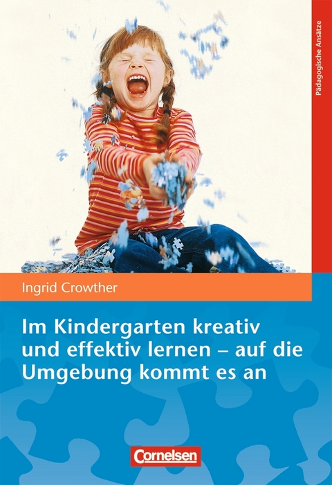 Im Kindergarten kreativ und effektiv lernen - auf die Umgebung kommt es an - Ingrid Crowther