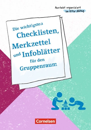 Die wichtigsten Checklisten, Merkzettel und Infoblätter für den Gruppenraum